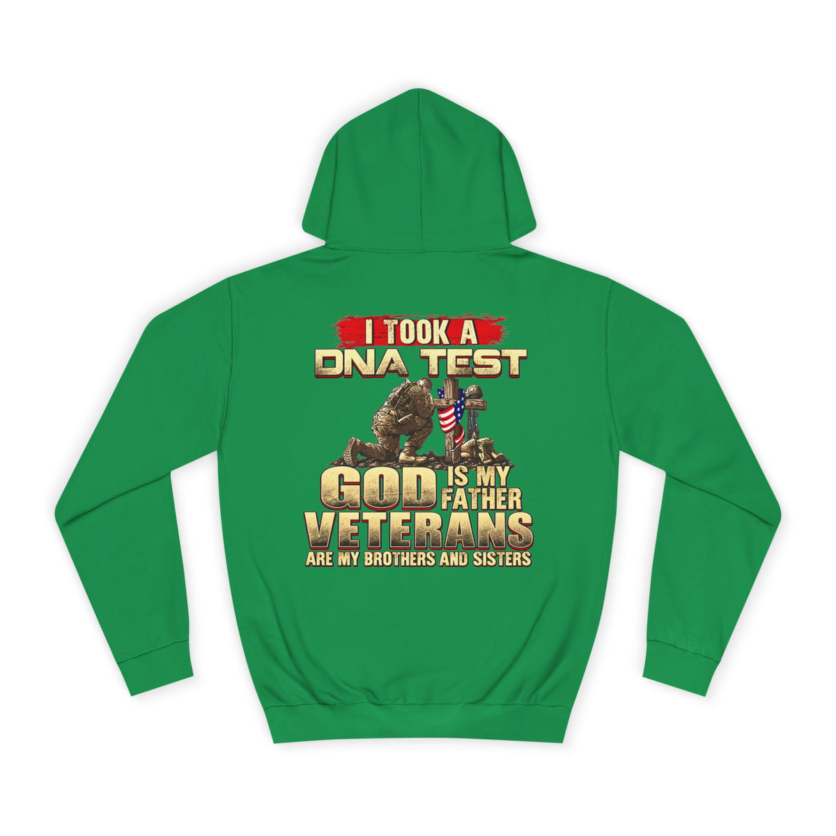 Hoodie - “I Took a DNA Test: God Is My Father, Veterans Are My Brothers” Military Faith Pullover - Battle Born Prints
