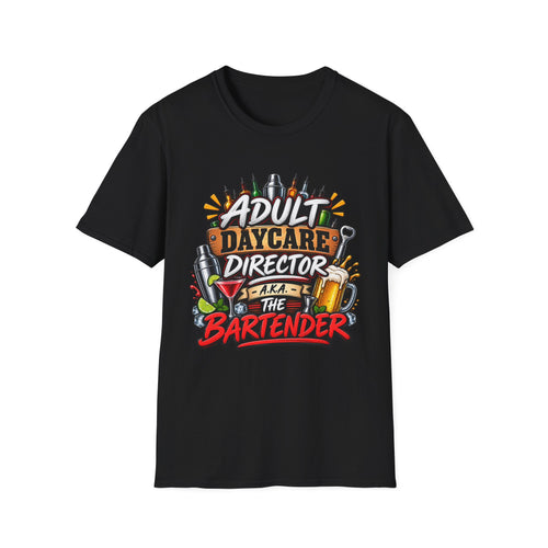 Adult Daycare Director T-Shirt — Funny Bartender Design - Battle Born Prints