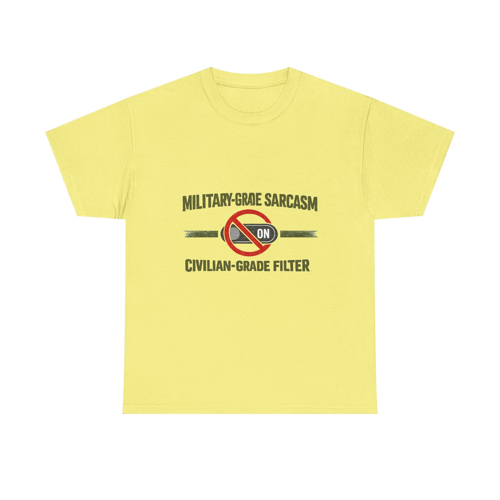 Military-Grade Sarcasm T-Shirt — "Civilian-Grade Filter Off" Humorous Military Tee