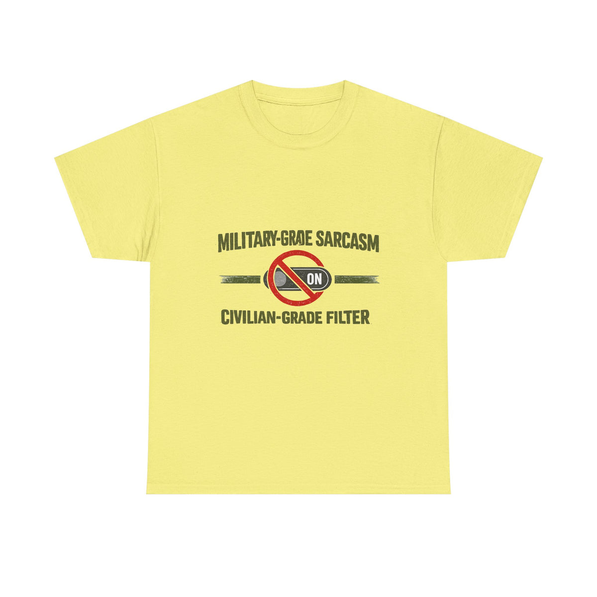 Military-Grade Sarcasm T-Shirt — "Civilian-Grade Filter Off" Humorous Military Tee