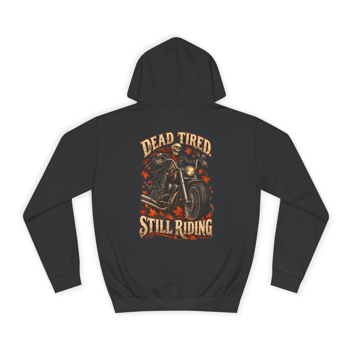 Men's Biker Graphic Hoodie – "Dead Tired Still Riding" Vintage Motorcycle Sweatshirt - Battle Born Prints