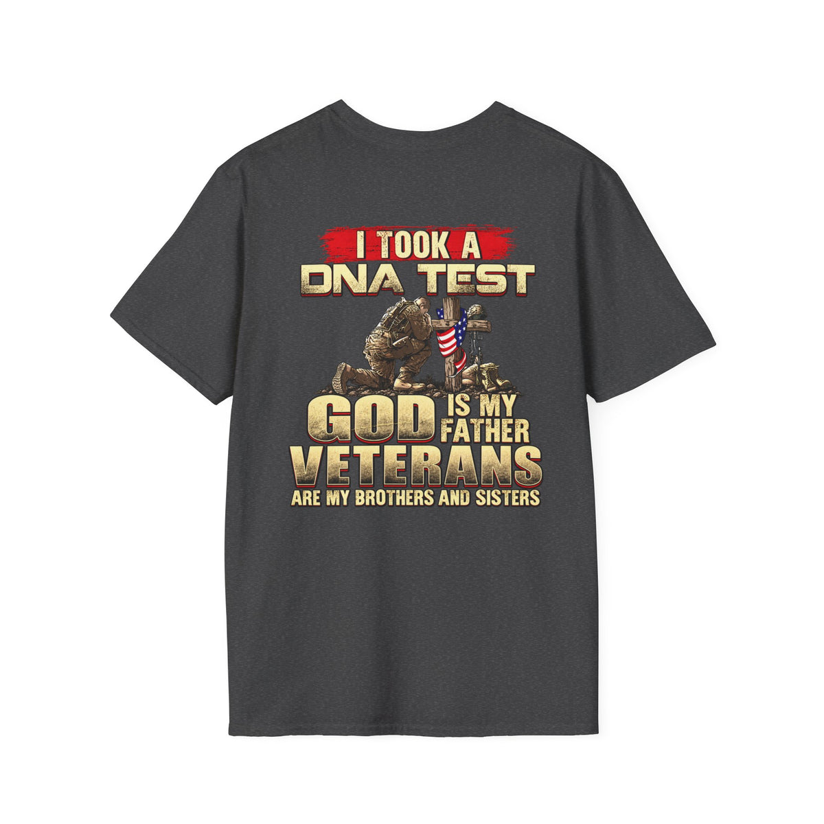 Veterans Tribute T-Shirt — "I Took a DNA Test: God is My Father, Veterans Are My Brothers and Sisters" - Battle Born Prints