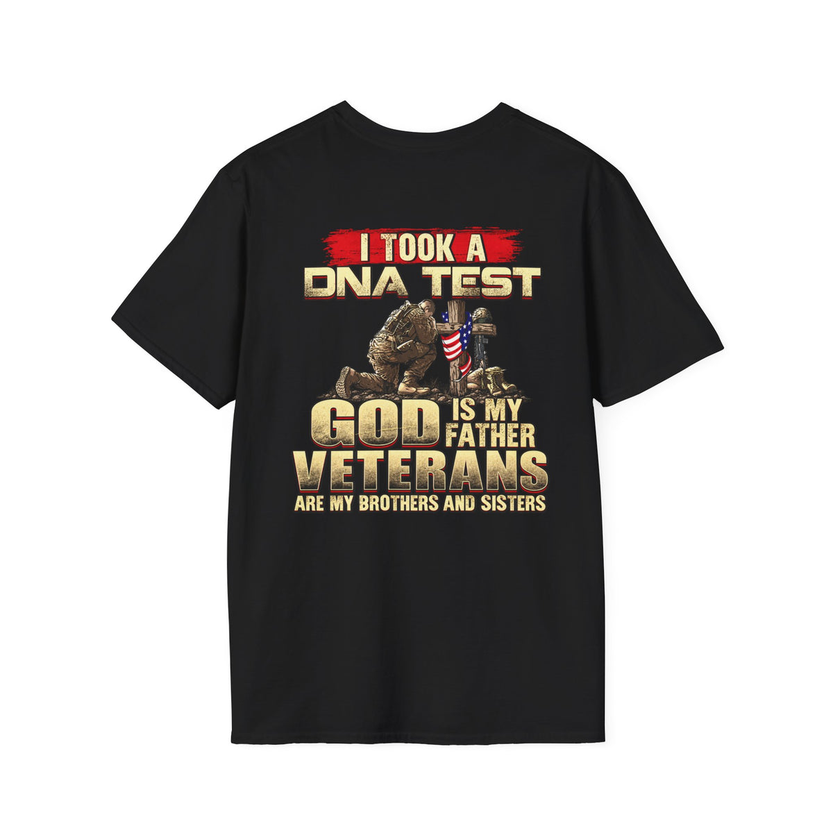 Veterans Tribute T-Shirt — "I Took a DNA Test: God is My Father, Veterans Are My Brothers and Sisters" - Battle Born Prints
