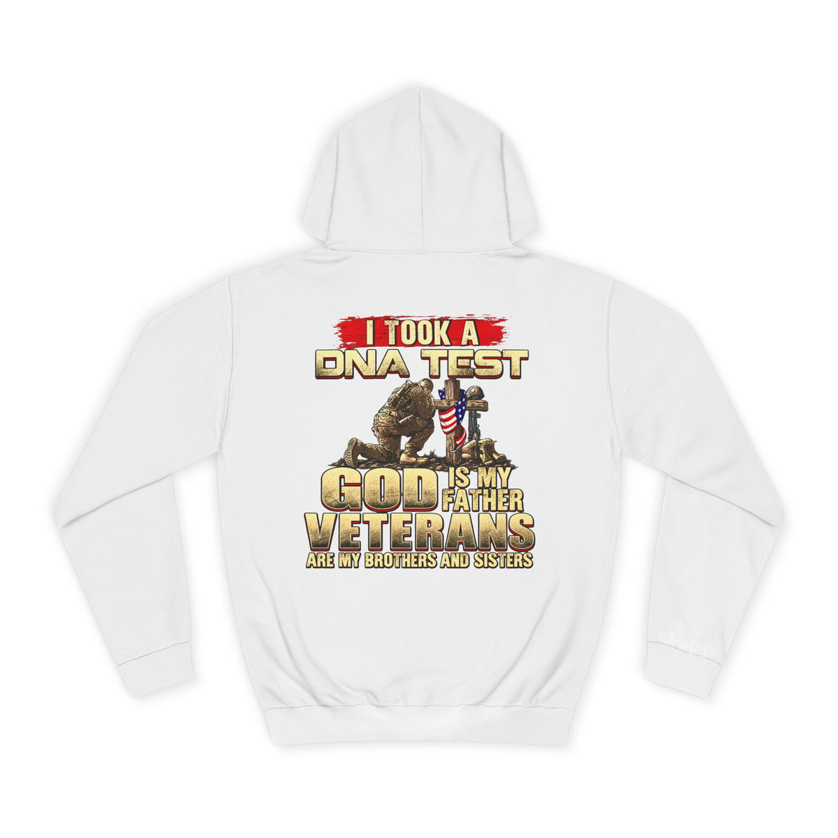 Hoodie - “I Took a DNA Test: God Is My Father, Veterans Are My Brothers” Military Faith Pullover - Battle Born Prints