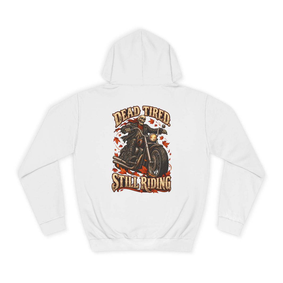 Hoodie — "Dead Tired Still Riding" Biker Graphic College Hoodie