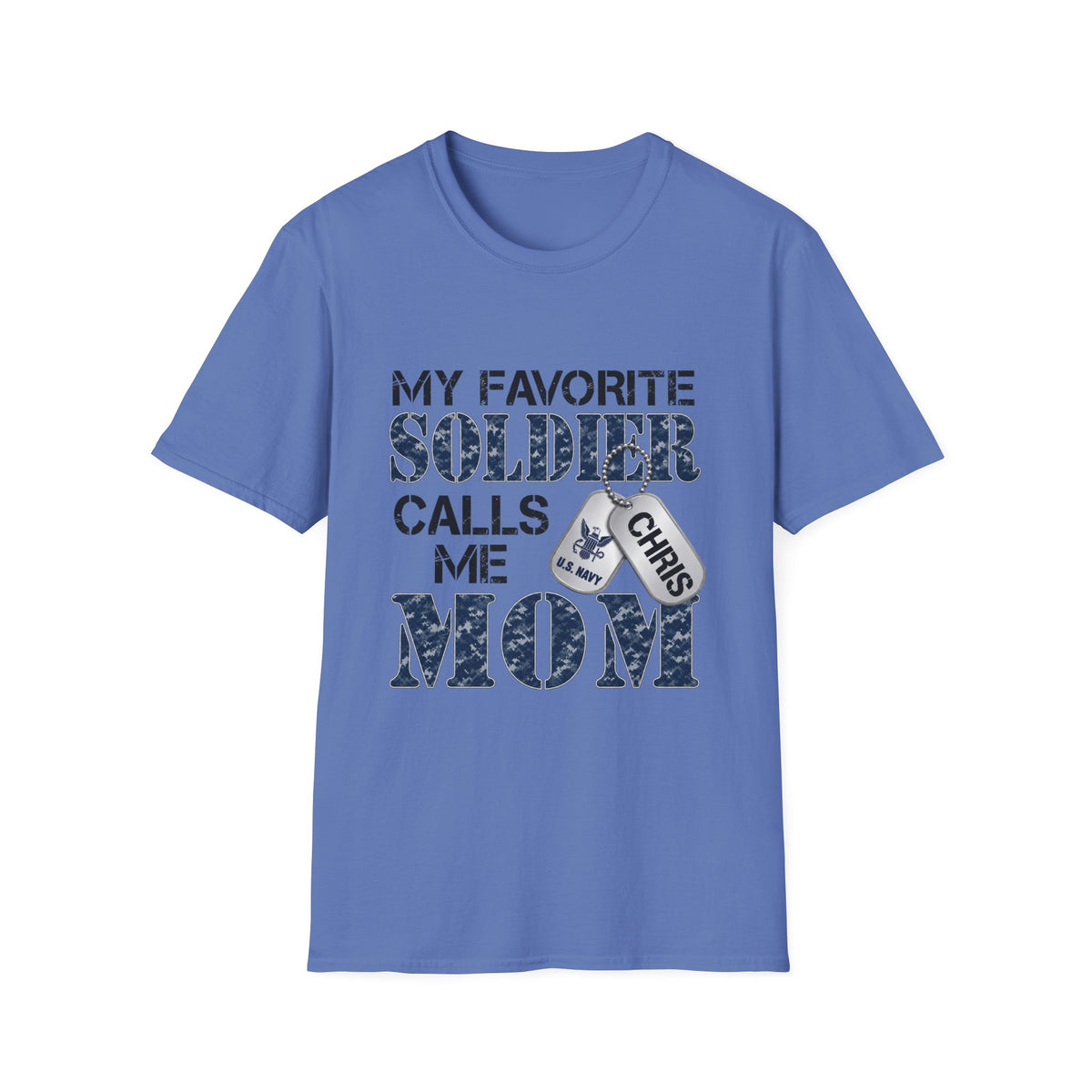 Soldier Calls Me Mom "Navy" T‑Shirt — My Favorite Soldier Dog Tag Military Mom Tee