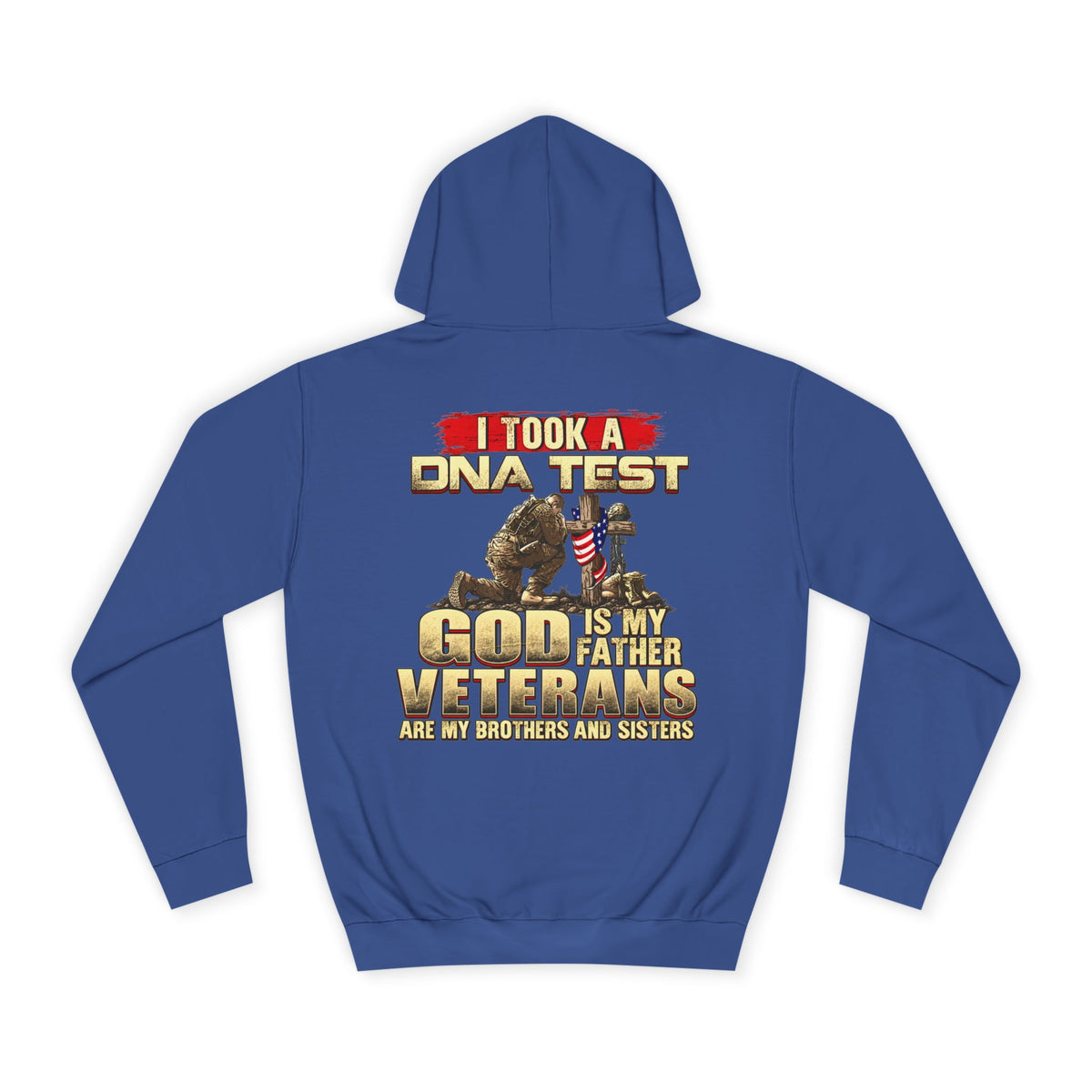 Hoodie - “I Took a DNA Test: God Is My Father, Veterans Are My Brothers” Military Faith Pullover - Battle Born Prints