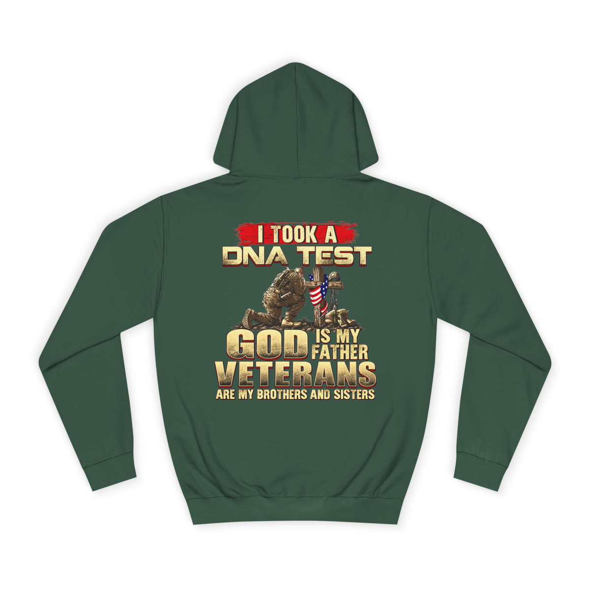 Hoodie - “I Took a DNA Test: God Is My Father, Veterans Are My Brothers” Military Faith Pullover - Battle Born Prints