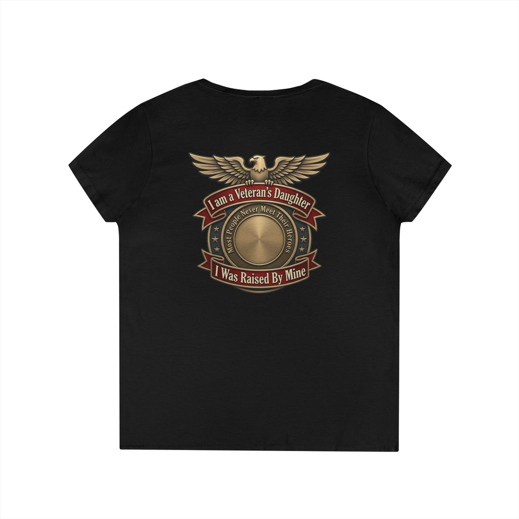 Veteran's Daughter V-Neck Tee — “I Am a Veteran’s Daughter / I Was Raised By Mine”