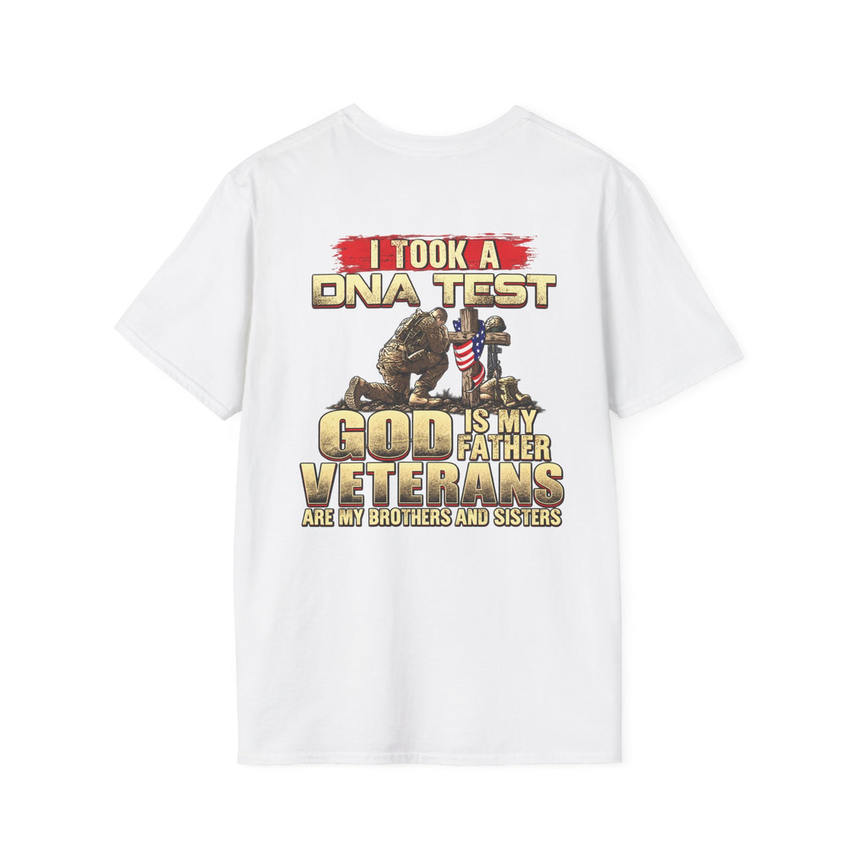 Veterans Tribute T-Shirt — "I Took a DNA Test: God is My Father, Veterans Are My Brothers and Sisters" - Battle Born Prints