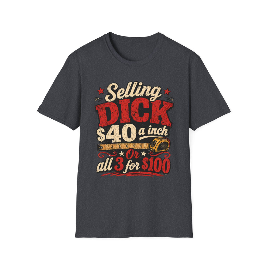 Funny Novelty T-Shirt — "Selling DICK 40 a Inch" Vintage Barnyard Humor Tee