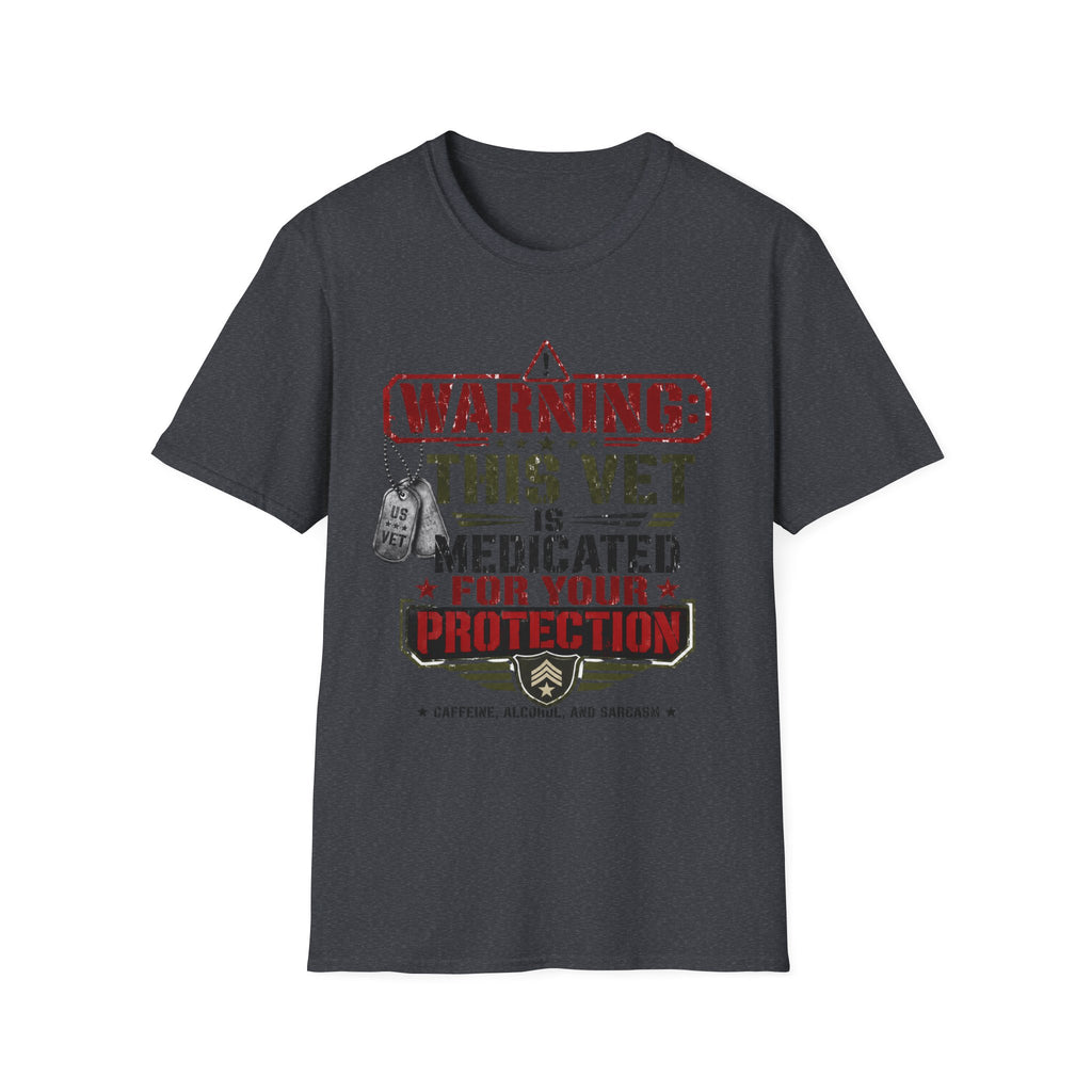 Veteran T-Shirt — "Warning: This Vet Is Medicated for Your Protection" Patriotic Tee
