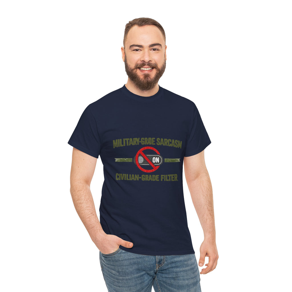 Military-Grade Sarcasm T-Shirt — "Civilian-Grade Filter Off" Humorous Military Tee