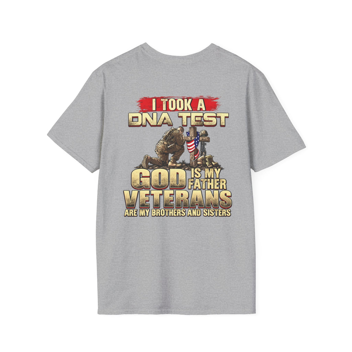 Veterans Tribute T-Shirt — "I Took a DNA Test: God is My Father, Veterans Are My Brothers and Sisters" - Battle Born Prints