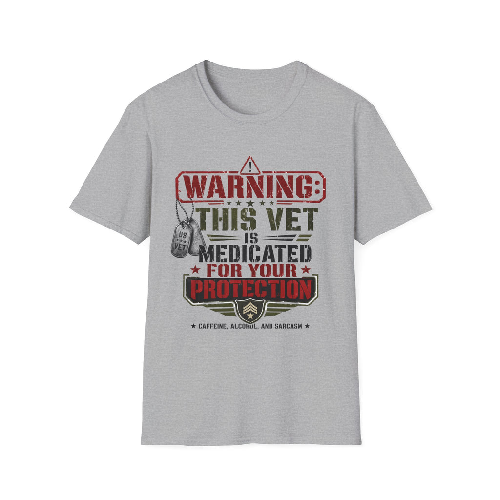 Veteran T-Shirt — "Warning: This Vet Is Medicated for Your Protection" Patriotic Tee