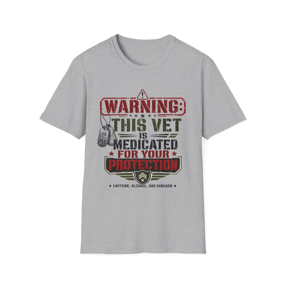 Veteran T-Shirt — "Warning: This Vet Is Medicated for Your Protection" Patriotic Tee