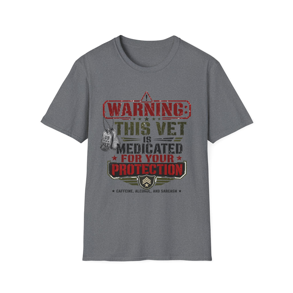 Veteran T-Shirt — "Warning: This Vet Is Medicated for Your Protection" Patriotic Tee