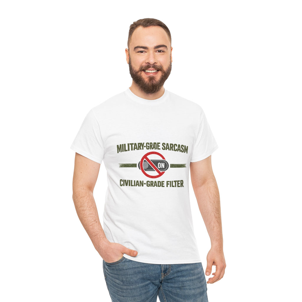 Military-Grade Sarcasm T-Shirt — "Civilian-Grade Filter Off" Humorous Military Tee