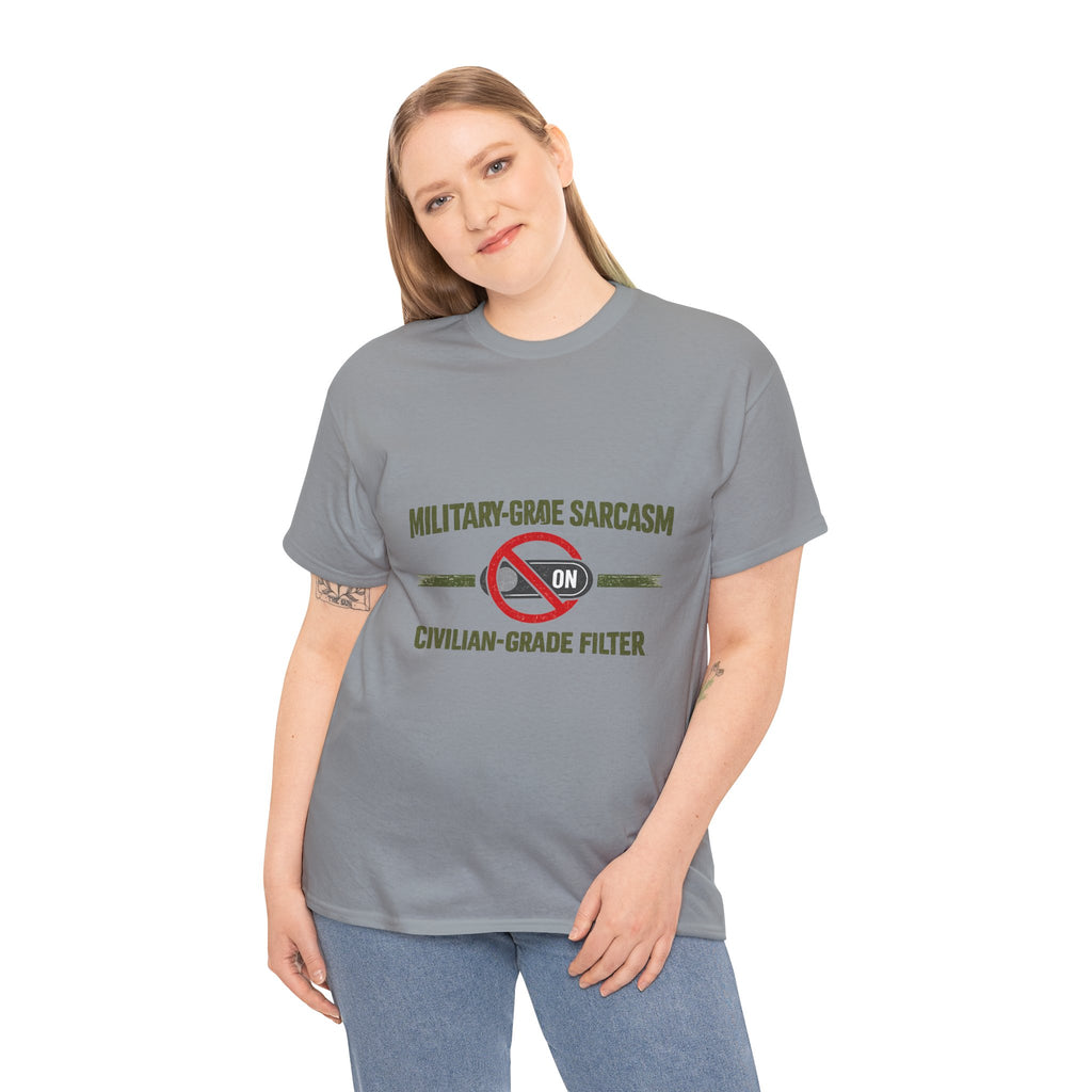 Military-Grade Sarcasm T-Shirt — "Civilian-Grade Filter Off" Humorous Military Tee
