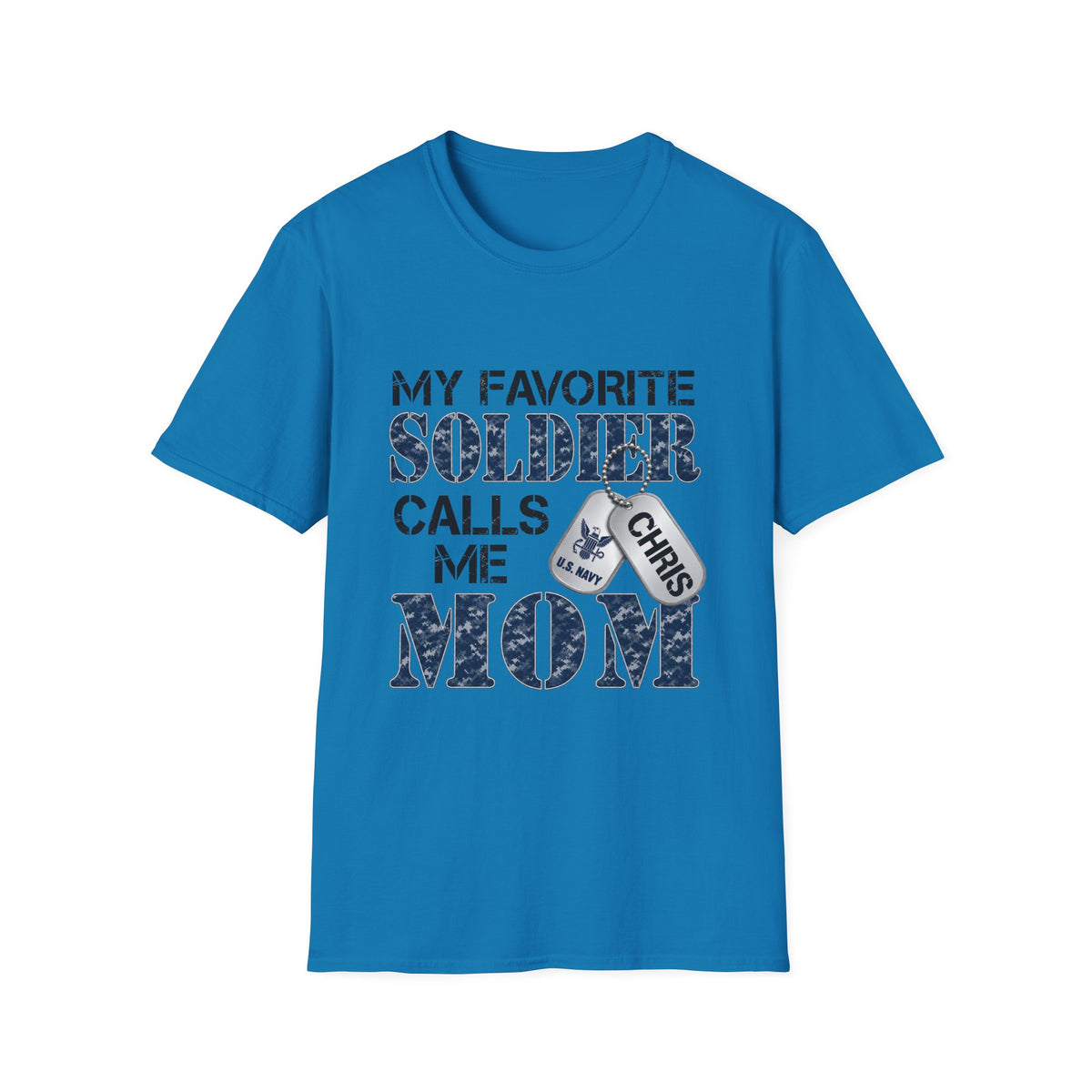 Soldier Calls Me Mom "Navy" T‑Shirt — My Favorite Soldier Dog Tag Military Mom Tee