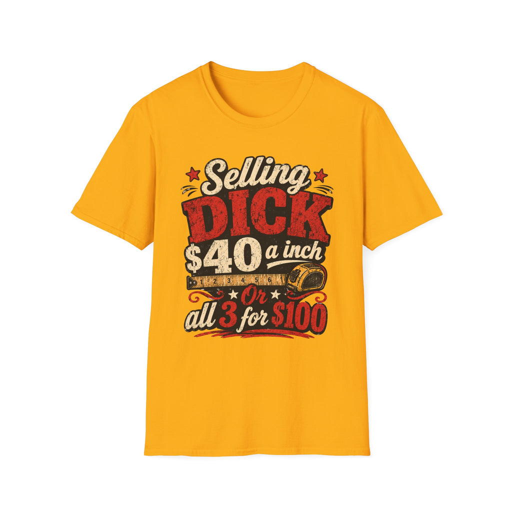Funny Novelty T-Shirt — "Selling DICK 40 a Inch" Vintage Barnyard Humor Tee