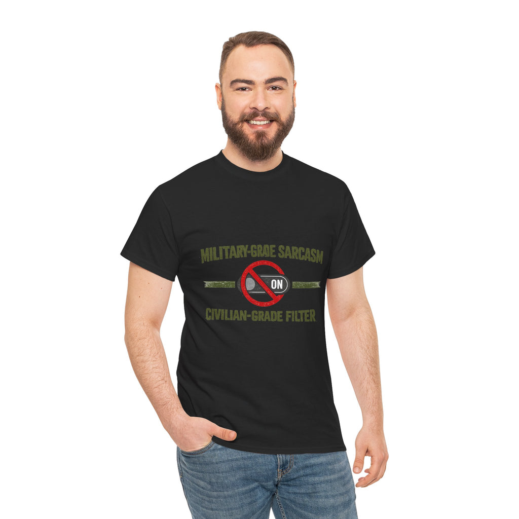 Military-Grade Sarcasm T-Shirt — "Civilian-Grade Filter Off" Humorous Military Tee