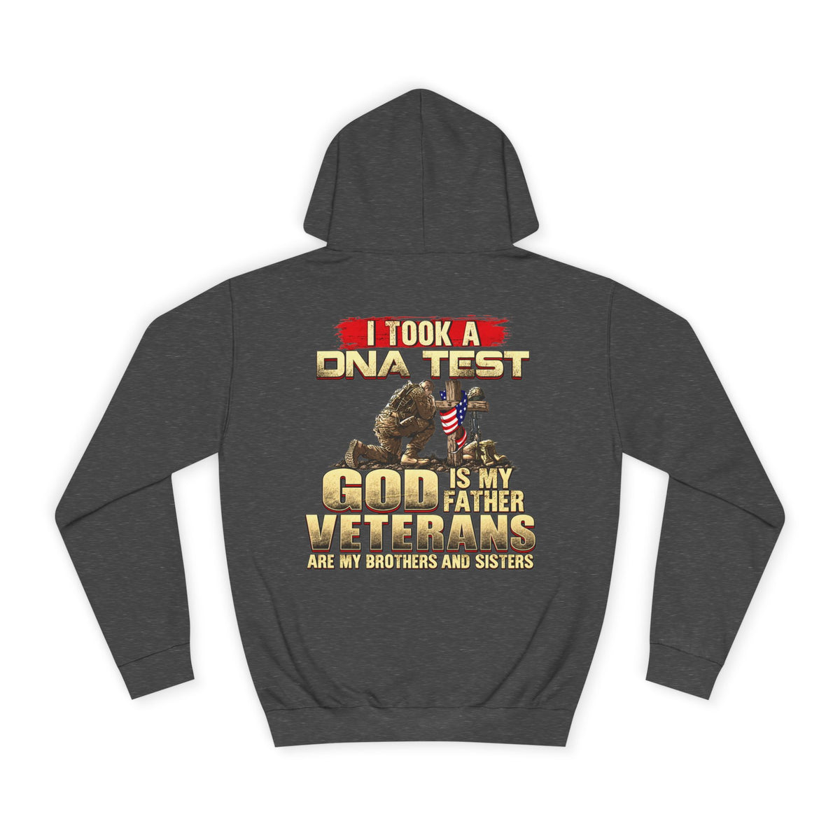 Hoodie - “I Took a DNA Test: God Is My Father, Veterans Are My Brothers” Military Faith Pullover - Battle Born Prints