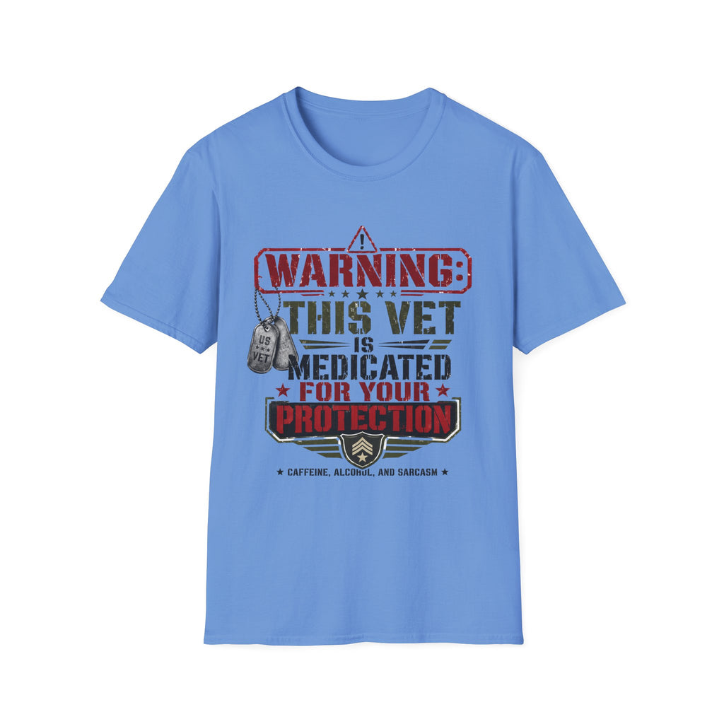 Veteran T-Shirt — "Warning: This Vet Is Medicated for Your Protection" Patriotic Tee
