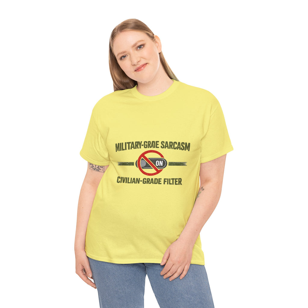 Military-Grade Sarcasm T-Shirt — "Civilian-Grade Filter Off" Humorous Military Tee