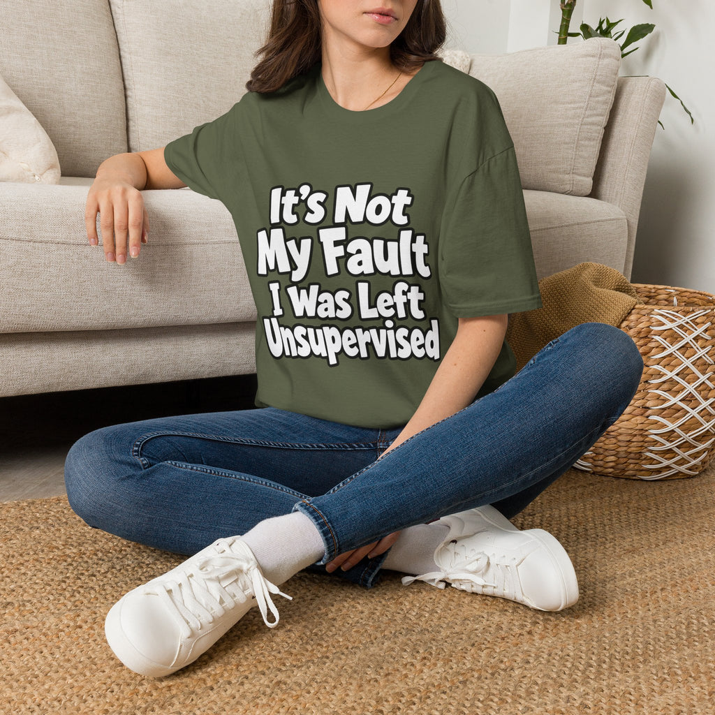 Funny "It's Not My Fault I Was Left Unsupervised" T-Shirt