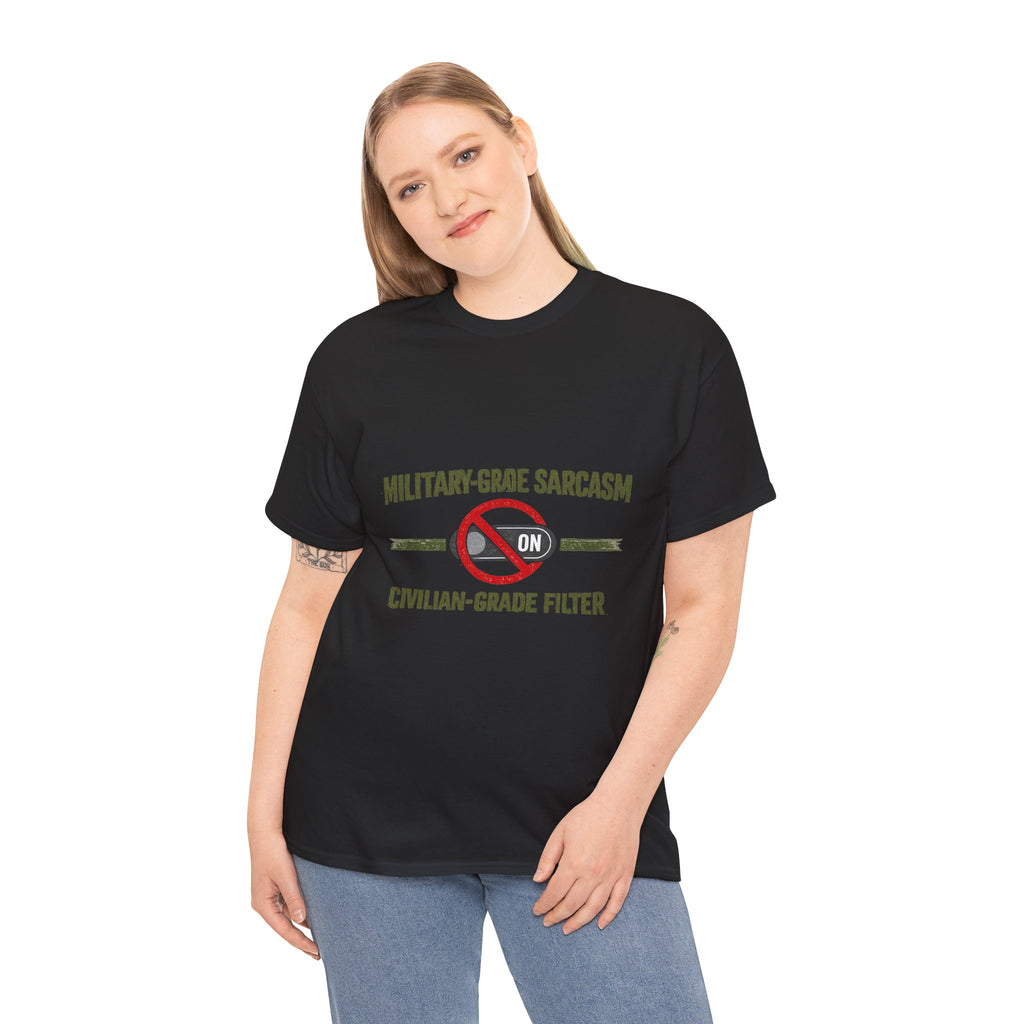 Military-Grade Sarcasm T-Shirt — "Civilian-Grade Filter Off" Humorous Military Tee