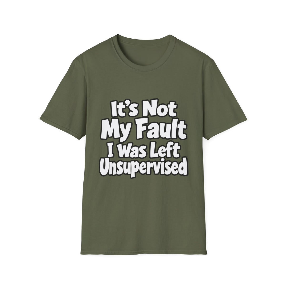 Funny "It's Not My Fault I Was Left Unsupervised" T-Shirt