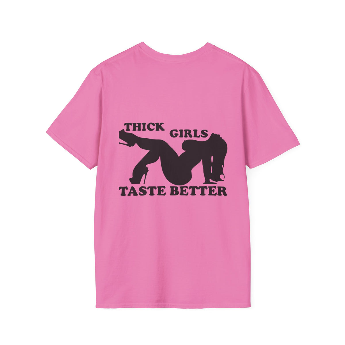 "Thick Girls Taste Better" T-Shirt
