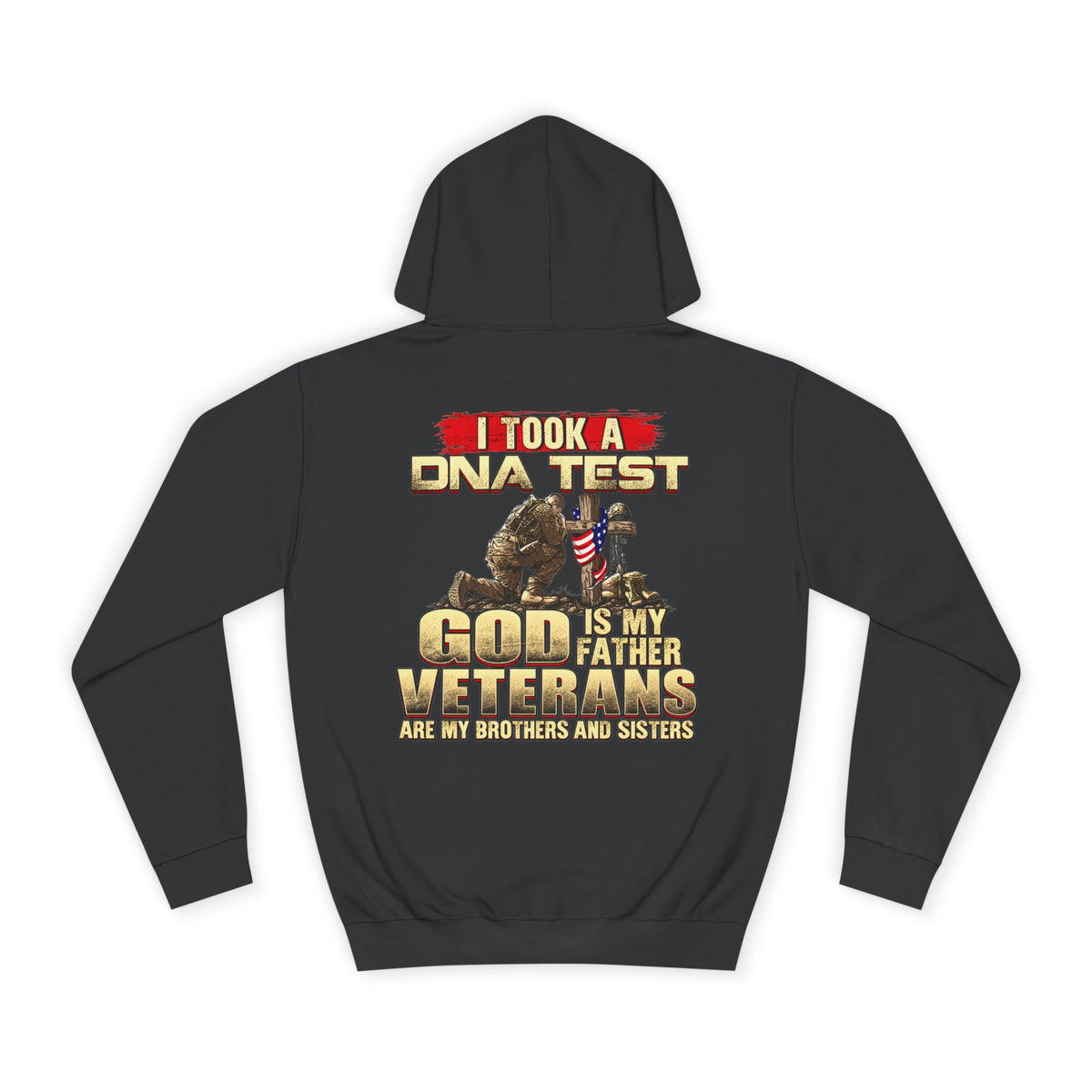 Hoodie - “I Took a DNA Test: God Is My Father, Veterans Are My Brothers” Military Faith Pullover - Battle Born Prints