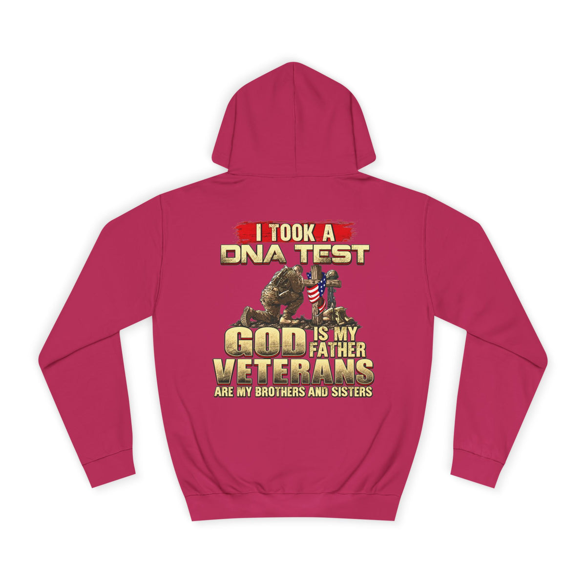 Hoodie - “I Took a DNA Test: God Is My Father, Veterans Are My Brothers” Military Faith Pullover - Battle Born Prints
