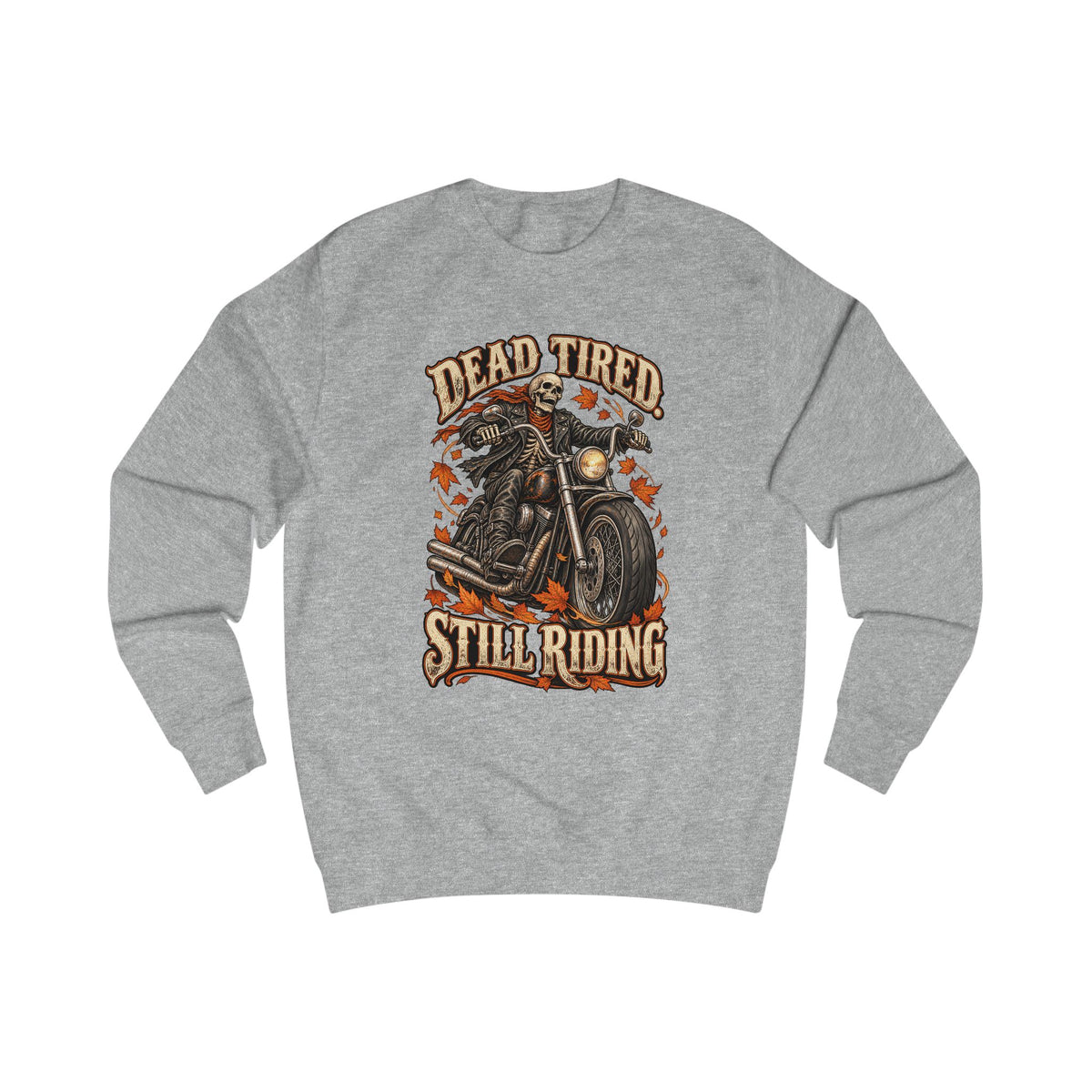 Men's Motorcycle Crewneck Sweatshirt – "Dead Tired Still Riding" Vintage Biker Graphic - Battle Born Prints
