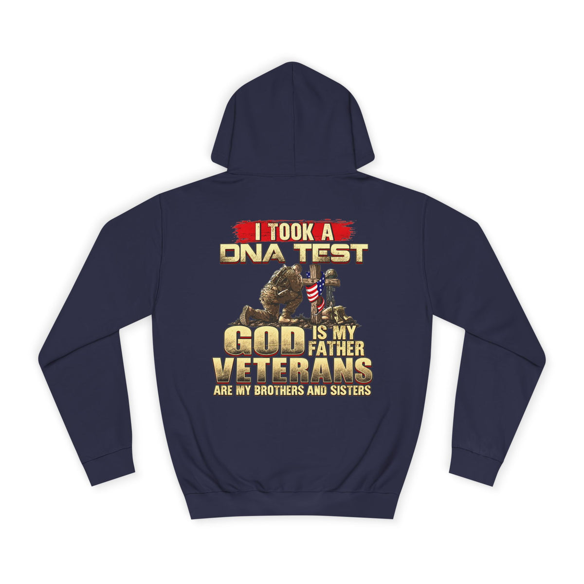 Hoodie - “I Took a DNA Test: God Is My Father, Veterans Are My Brothers” Military Faith Pullover - Battle Born Prints