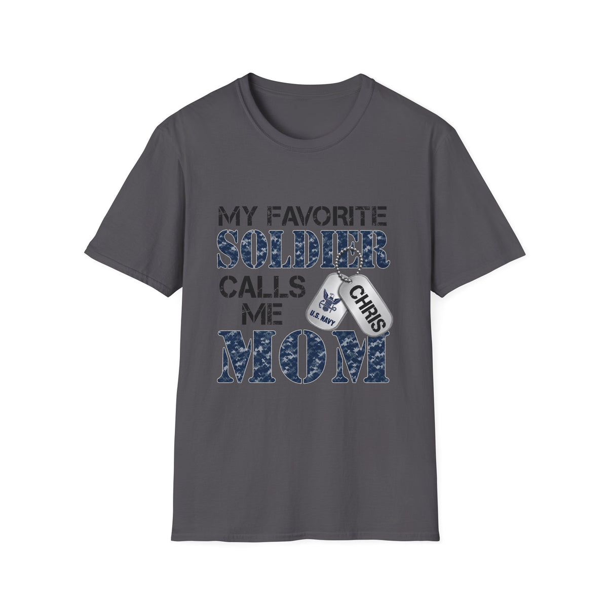 Soldier Calls Me Mom "Navy" T‑Shirt — My Favorite Soldier Dog Tag Military Mom Tee