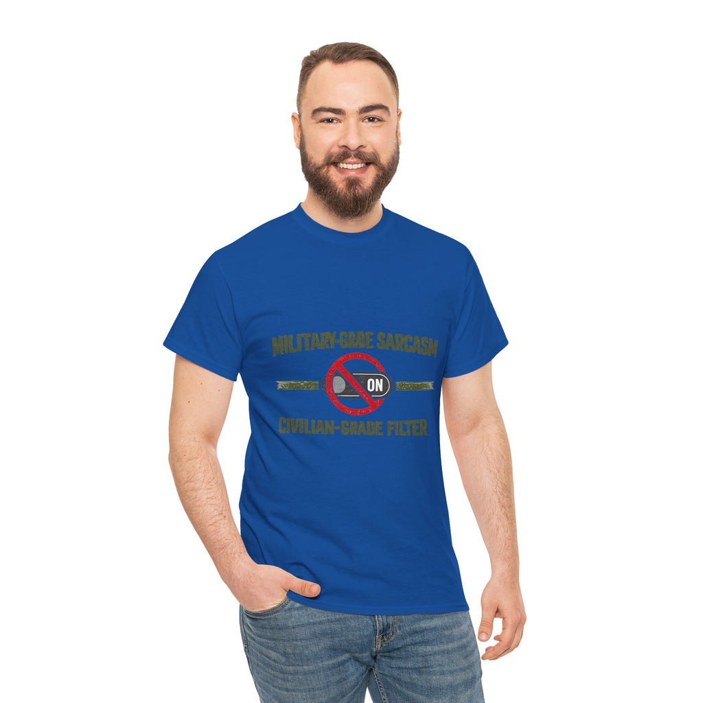Military-Grade Sarcasm T-Shirt — "Civilian-Grade Filter Off" Humorous Military Tee