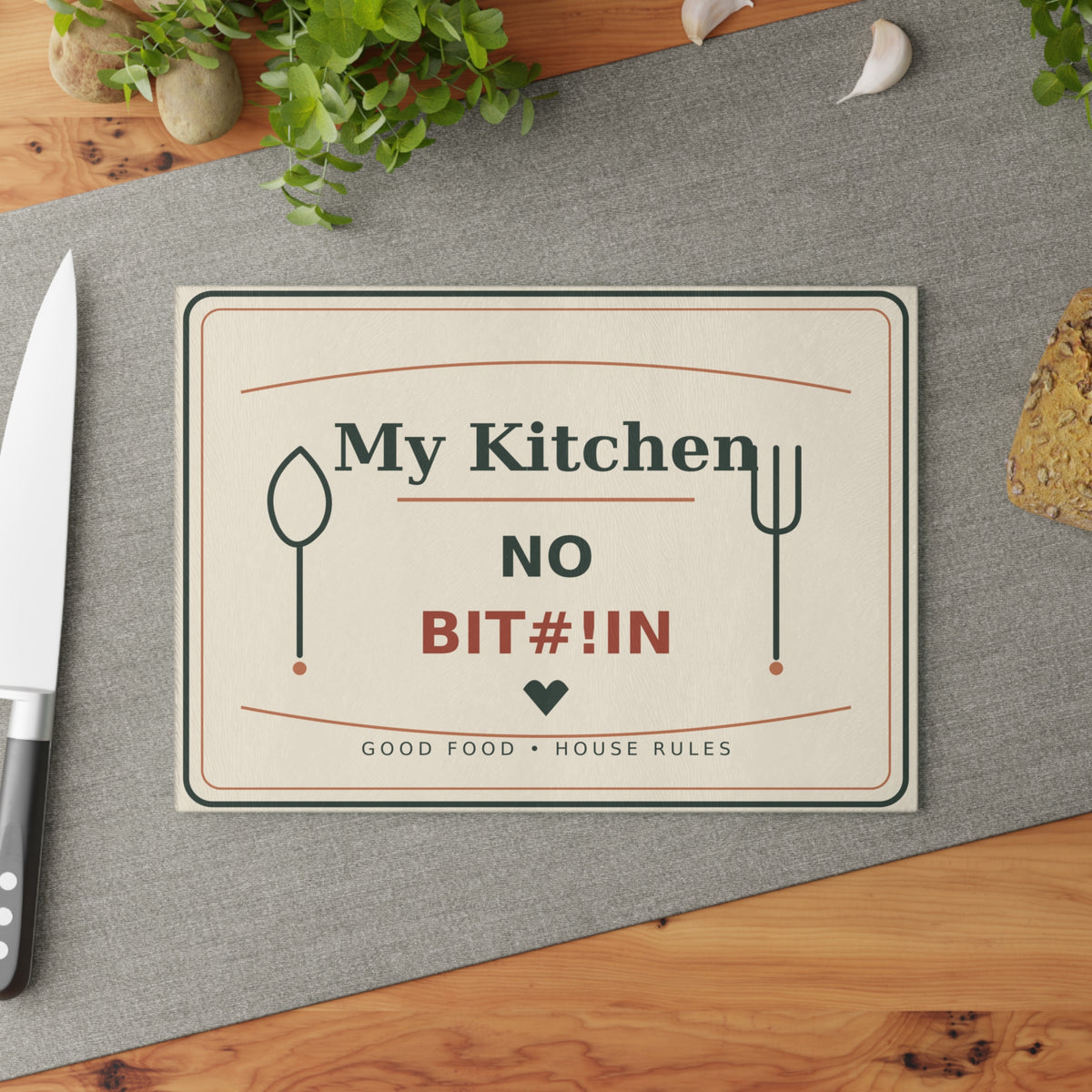 Glass Cutting Board - 'My Kitchen: No Bit#!in' Funny Kitchen Rule Decorative Cutting Board - Battle Born Prints