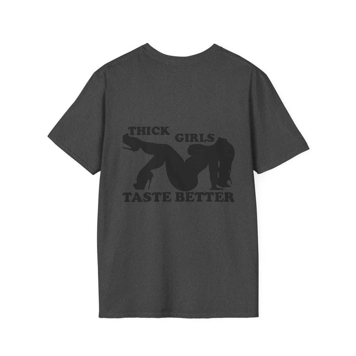 "Thick Girls Taste Better" T-Shirt