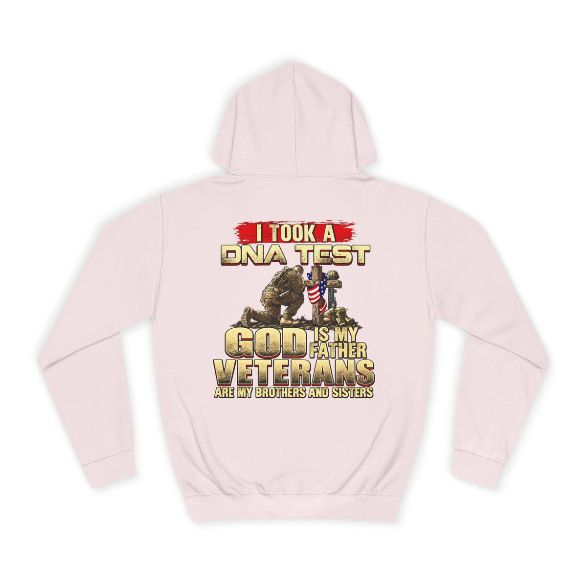 Hoodie - “I Took a DNA Test: God Is My Father, Veterans Are My Brothers” Military Faith Pullover - Battle Born Prints