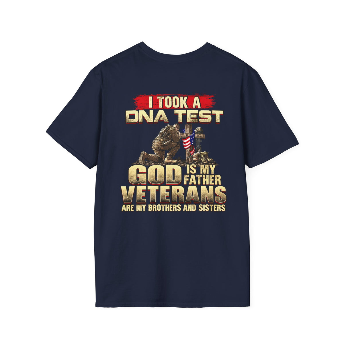 Veterans Tribute T-Shirt — "I Took a DNA Test: God is My Father, Veterans Are My Brothers and Sisters" - Battle Born Prints