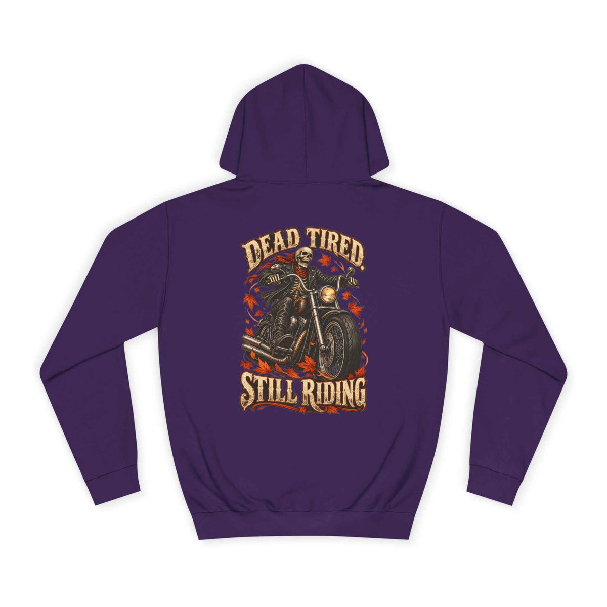 Dead Tired Still Riding: Biker Graphic College Hoodie for Adventurous Souls