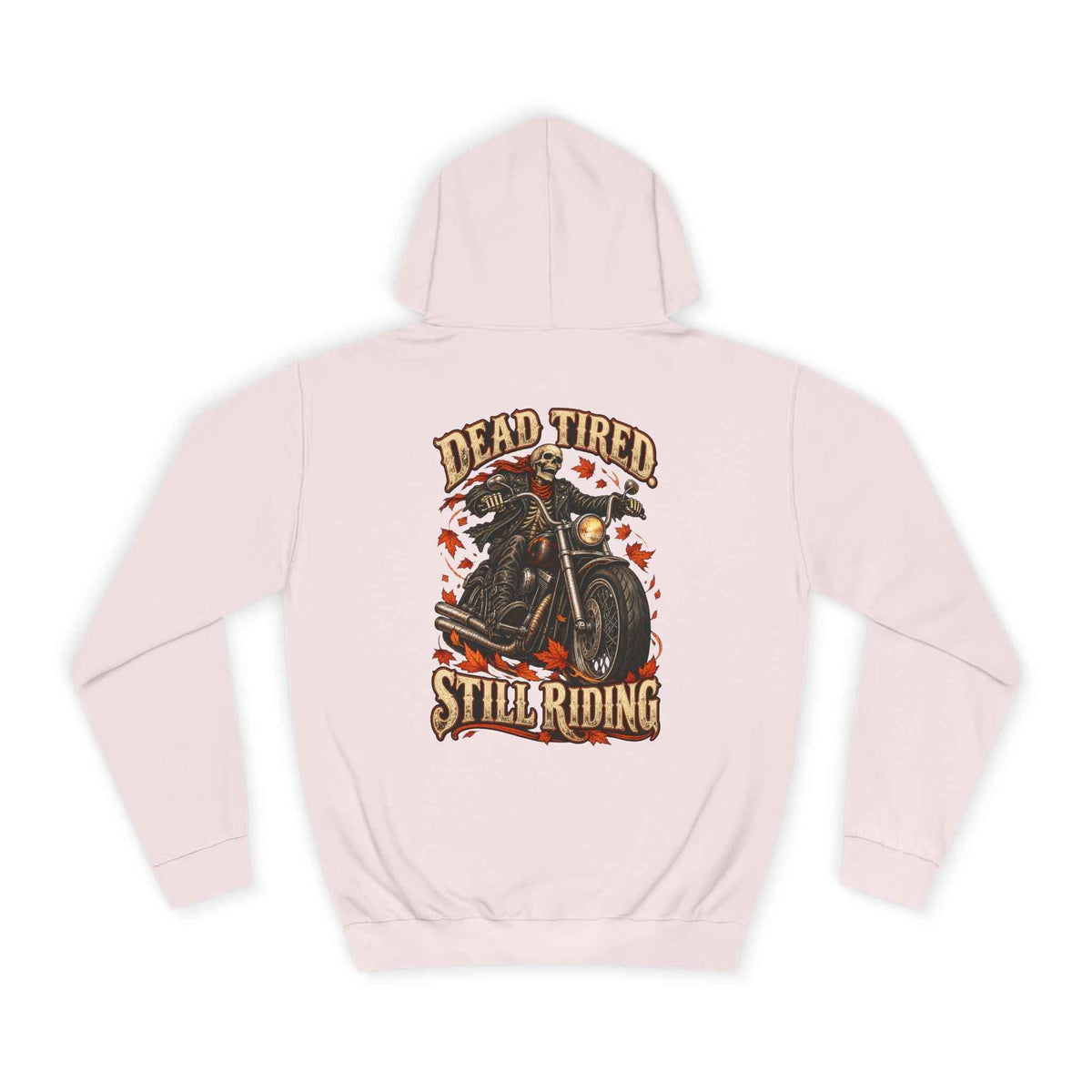 Dead Tired Still Riding: Biker Graphic College Hoodie for Adventurous Souls