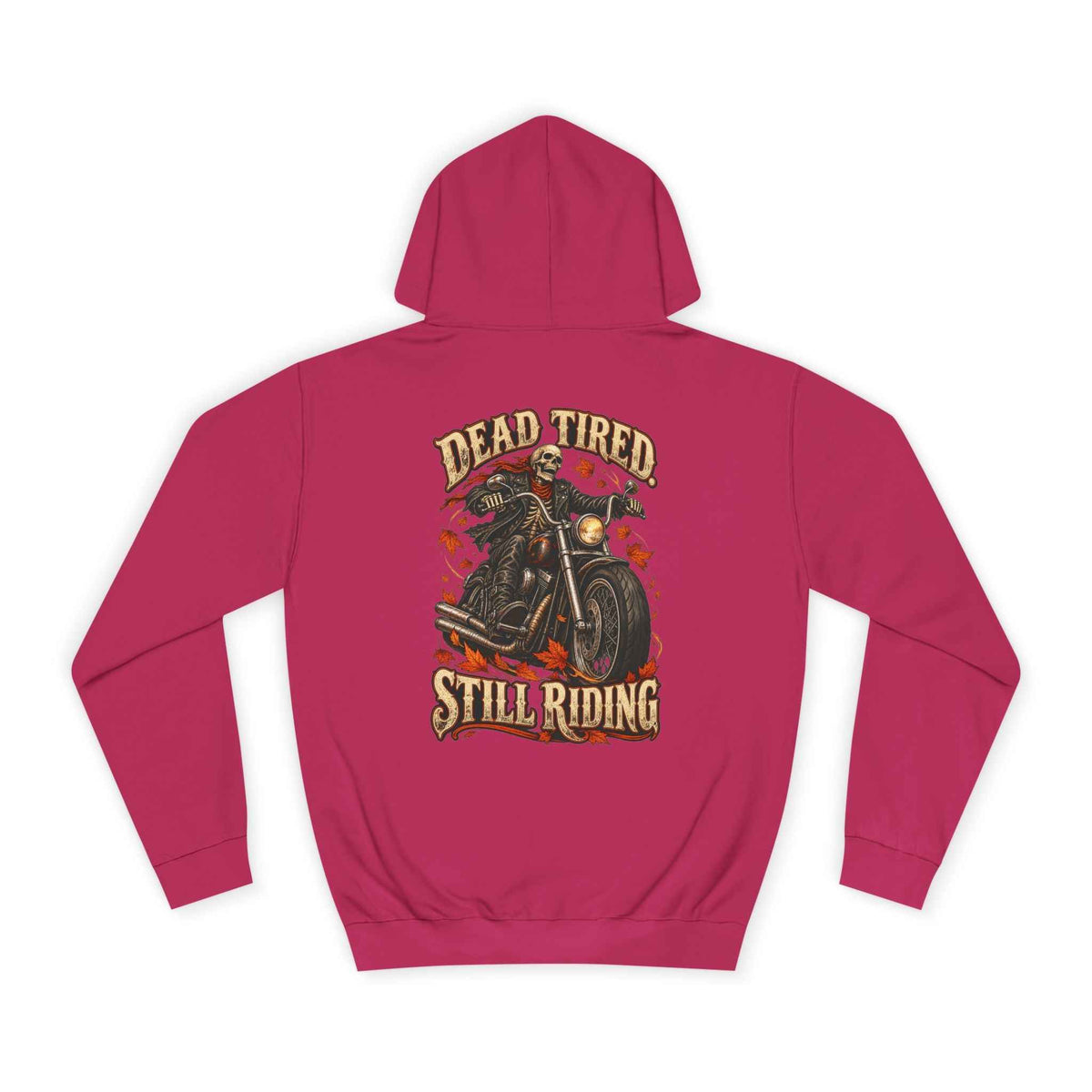 Dead Tired Still Riding: Biker Graphic College Hoodie for Adventurous Souls