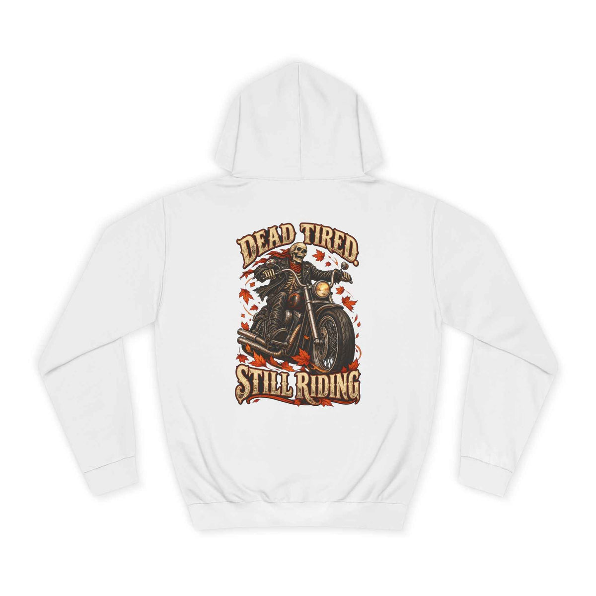 Dead Tired Still Riding: Biker Graphic College Hoodie for Adventurous Souls