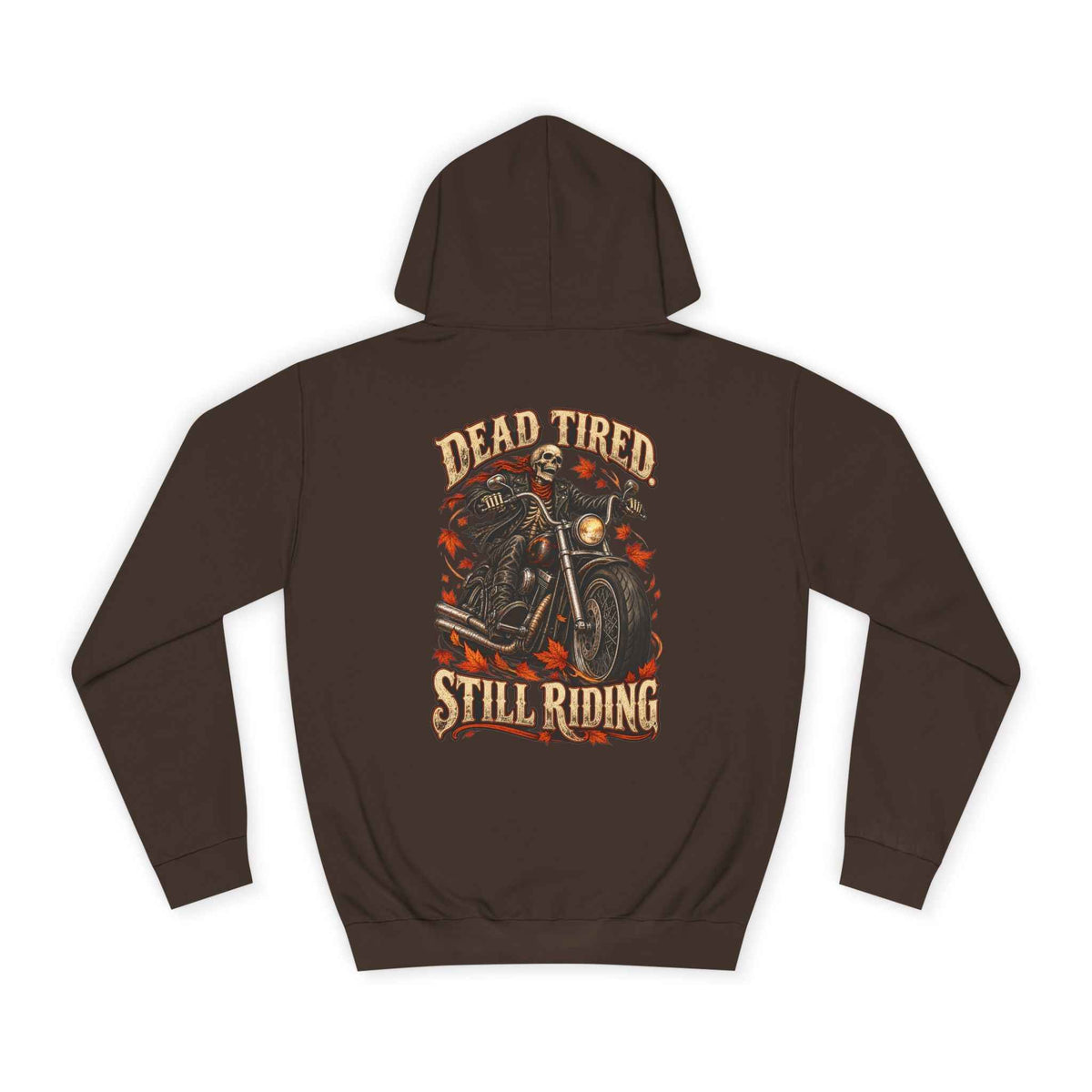 Dead Tired Still Riding: Biker Graphic College Hoodie for Adventurous Souls