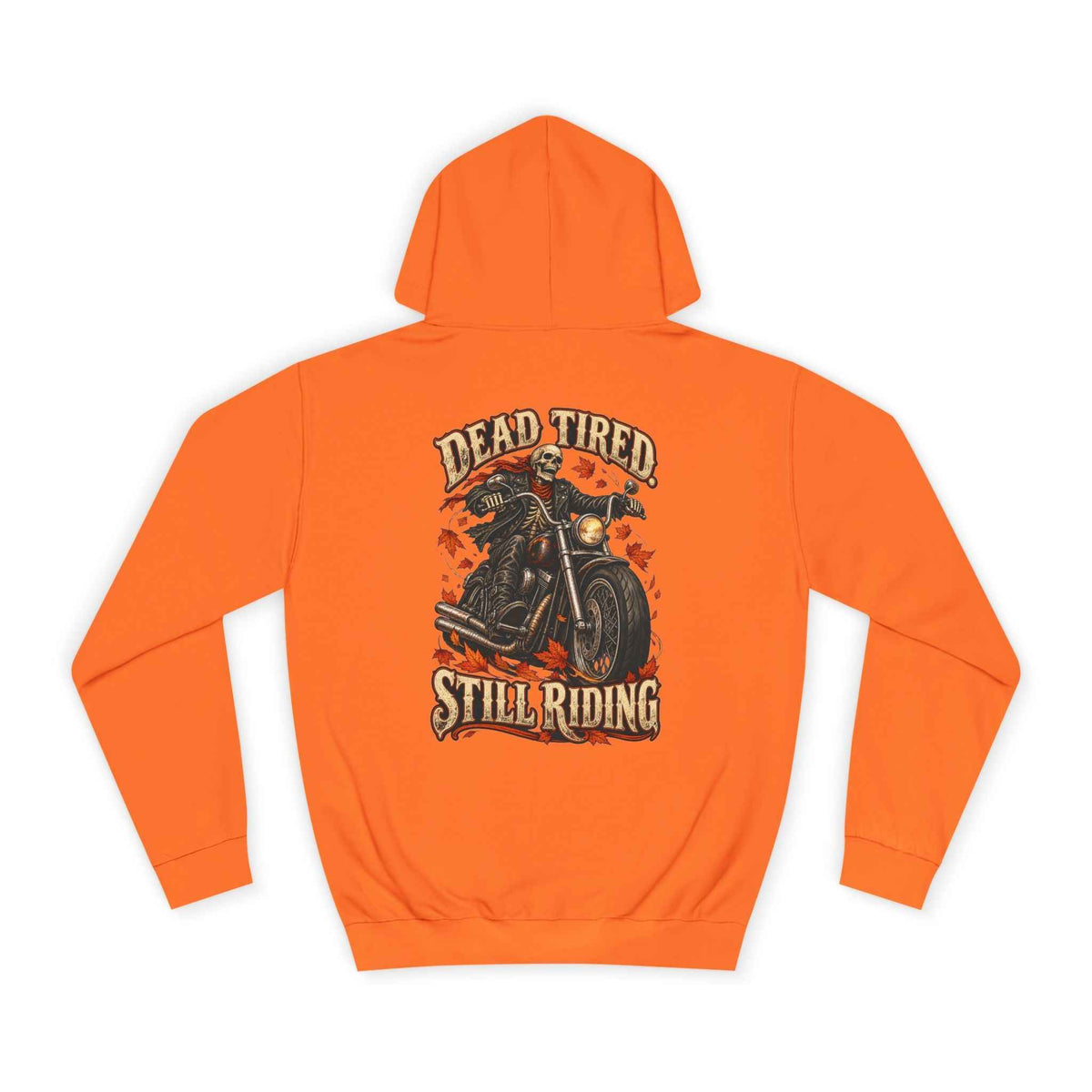 Dead Tired Still Riding: Biker Graphic College Hoodie for Adventurous Souls