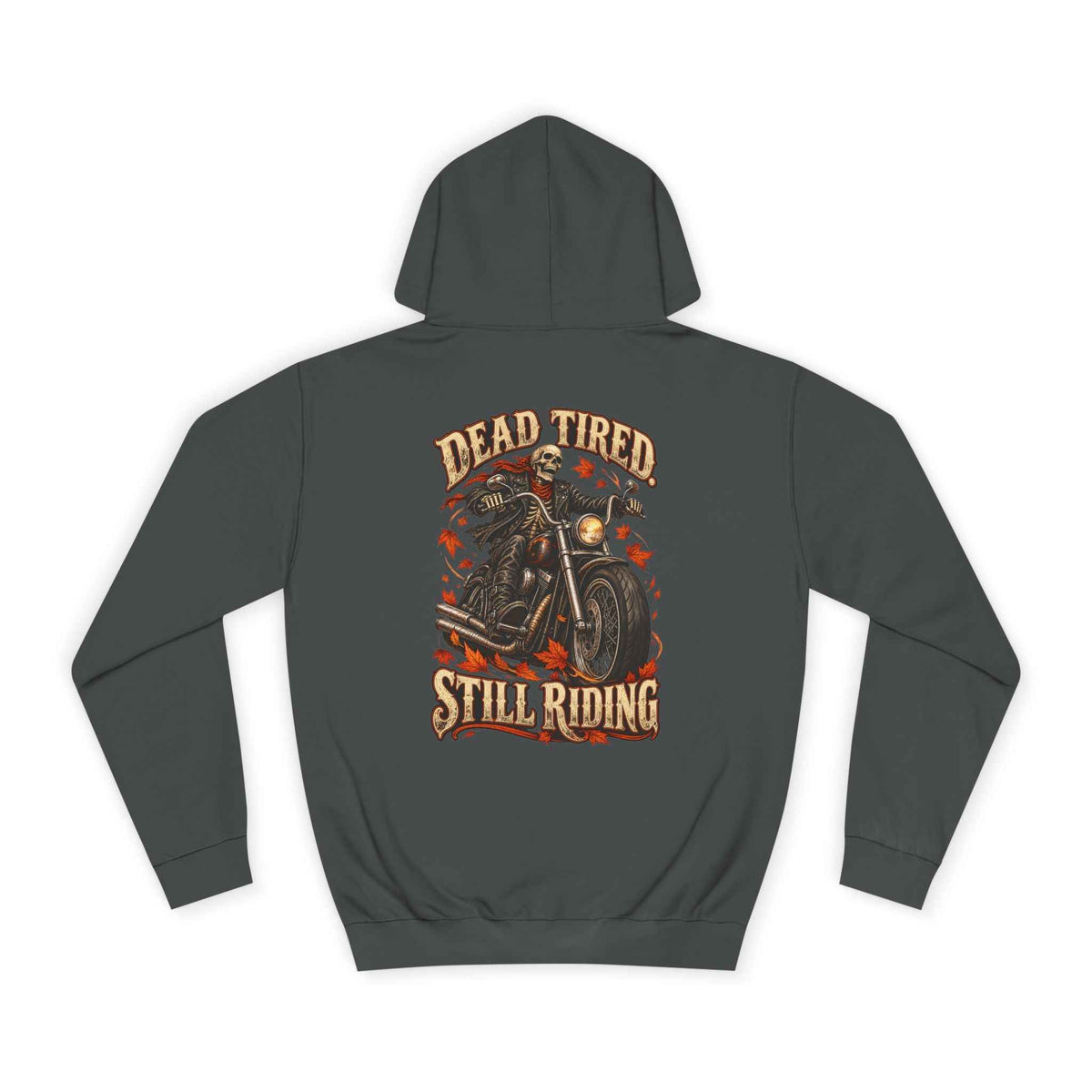 Dead Tired Still Riding: Biker Graphic College Hoodie for Adventurous Souls
